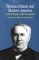  Thomas Edison and Modern America: A Brief History With Documents