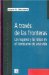 A Traves De Las Fronteras : Los Lugares Y Las Ideas En El Transcurso De Una Vida cover