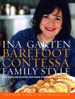 Barefoot Contessa Family Style : Easy Ideas and Recipes That Make Everyone Feel Like Family [Click for larger image]