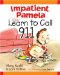 Impatient Pamela Says Learn How to Call 9-1-1 cover