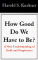  How Good Do We Have to Be?: A New Understanding of Guilt and Forgiveness