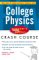 College Physics Crash Course : Based on Schaum's Outline of College Physics cover
