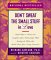 Don't Sweat the Small Stuff in Love : Simple Ways to Nurture and Strengthen Your Relationships While Avoiding the Habits That Break Down Your Loving Connectin cover