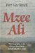 Mzee Ali : The Biography of an African Slave-Raider Turned Askari & Scout cover