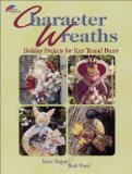Character Wreaths : 12 Holiday Projects for Year Round Decor [Click for larger image]