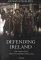 Defending Ireland : The Irish State and Its Enemies Since 1922 cover