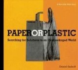 Paper Or Plastic : Searching For Solutions To An Overpackaged World [Click for larger image]
