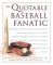 The Quotable Baseball Fanatic cover