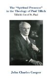 The Spiritual Presence in the Theology of Paul Tillich : Tillich's Use of St. Paul [Click for larger image]