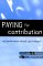 Paying for Contribution : Real Performance-Related Pay Strategies cover
