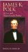 James K. Polk : A Clear and Unquestionable Destiny cover