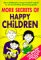 More Secrets of Happy Children cover