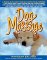 Dog Massage : A Whiskers-To-Tail Guide to Your Dog's Ultimate Petting Experience cover