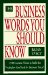 The Business Words You Should Know : 1,500 Essential Words to Build the Vocabulary You Need for Business Today! cover