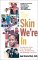 The Skin We're in : Teaching Our Children to Be Emotionally Strong, Socially Smart, Spiritually Connected cover