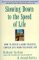  Slowing Down to the Speed of Life: How to Create a More Peaceful, Simpler Life from the Inside Out