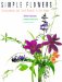 Simple Flowers : Arrangements and Floral Accents for the Home cover