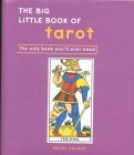 The Big Little Book of Tarot : The Only Book You'll Ever Need [Click for larger image]