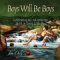 Boys Will Be Boys : Celebrating the Adventurous Spirit in Every Little Boy cover
