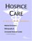  Hospice Care: A Medical Dictionary, Bibliography, And Annotated Research Guide To Internet References