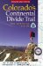Colorado's Continental Divide Trail : The Official Guide cover