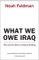 What We Owe Iraq : War and the Ethics of Nation Building cover