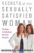 Secrets of the Sexually Satisfied Woman: Ten Keys To Unlocking Ultimate Pleasure