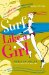 Surf Like A Girl : The Surfer Girl's Ultimate Guide To Paddling Out, Catching A Wave And Surfing With Aloha cover