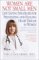 Women Are Not Small Men : Life-Saving Strategies for Preventing and Healing Heart Disease in Women cover