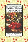 Tantalizing Tomatoes : Smart Tips & Tasty Picks for Gardeners Everywhere [Click for larger image]