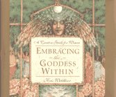 Embracing the Goddess Within : A Creative Guide for Women [Click for larger image]