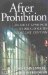 After Prohibition : An Adult Approach to Drug Policies in the 21st Century cover