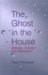 The Ghost in the House : Motherhood, Raising Children and Struggling with Depression cover