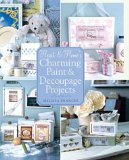 Heart & Home's Charming Paint and Decoupage Projects [Click for larger image]