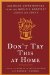 Don't Try This at Home : Culinary Catastrophes from the World's Greatest Chefs cover