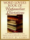 Word Lover's Book of Unfamiliar Quotations : Over 1,500 Unique Quotations Drawn from the Wisdom of the Ages [Click for larger image]