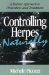 Controlling Herpes Naturally : A Holistic Approach to Prevention & Treatment cover