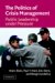 The Politics of Crisis Management : Public Leadership Under Pressure cover