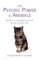 The Psychic Power Of Animals : How To Communicate With Your Pet cover