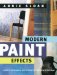 Modern Paint Effects : Guide to Contemporary Paint Finishes from Inspiration to Technique cover