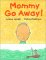 Mommy Go Away! cover