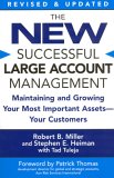 The New Successful Large Account Management : Maintaining And Growing Your Most Important Assets -- Your Customers [Click for larger image]