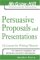 Persuasive Proposals And Presentations : 24 Lessons For Writing Winners cover