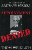 Appointment Denied : The Inquisition of Bertrand Rusell [Click for larger image]