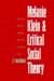  Melanie Klein And Critical Social Theory: An Account Of Politics, Art, And Reason Based On Her Psychoanalytic Theory