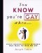 You Know You're Gay When... : Those Unforgettable Moments That Make Us Who We Are cover