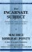 The Incarnate Subject : Malebranche, Biran, and Bergson on the Union of Body and Soul cover