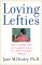 Loving Lefties : How to Raise Your Left-Handed Child in a Right-Handed World cover