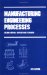 Manufacturing Engineering Processes cover