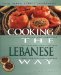 Cooking the Lebanese Way : Revised and Expanded to Include New Low-Fat and Vegetarian Recipes cover